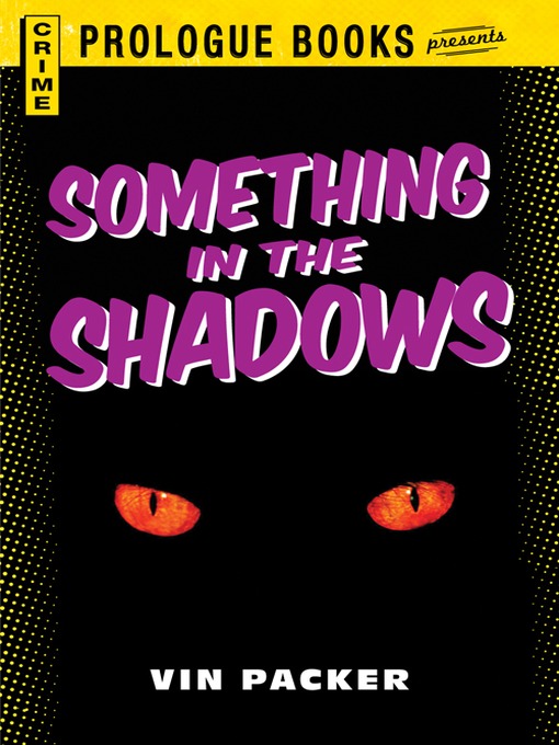 Title details for Something in the Shadows by Vin Packer - Available